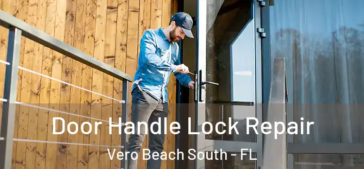 Door Handle Lock Repair Vero Beach South - FL