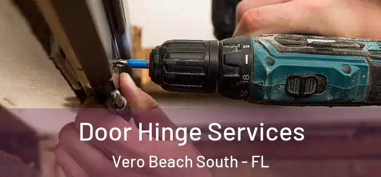 Door Hinge Services Vero Beach South - FL