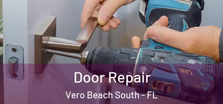 Door Repair Vero Beach South - FL