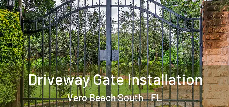 Driveway Gate Installation Vero Beach South - FL