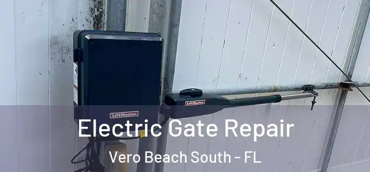 Electric Gate Repair Vero Beach South - FL