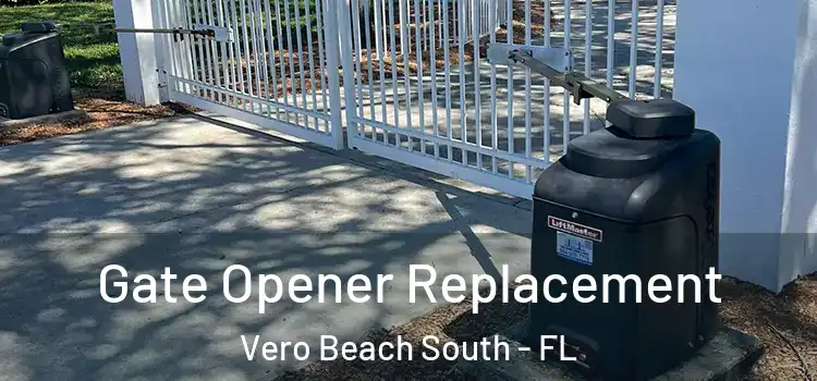 Gate Opener Replacement Vero Beach South - FL