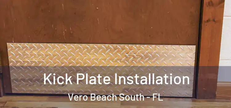 Kick Plate Installation Vero Beach South - FL