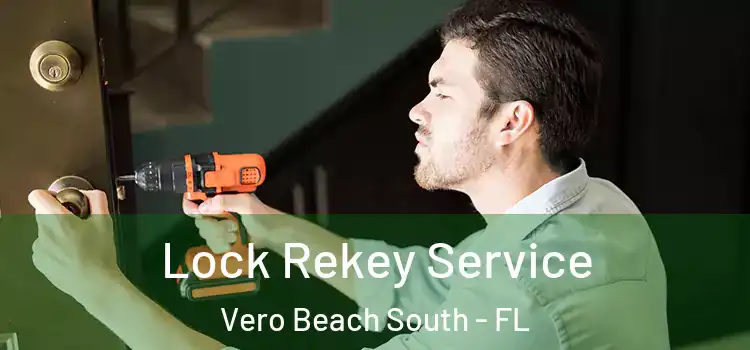 Lock Rekey Service Vero Beach South - FL