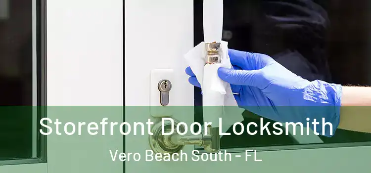 Storefront Door Locksmith Vero Beach South - FL